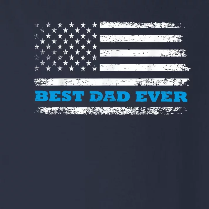 Fathers Day Best Dad Ever With Fathers Day Best Dad Ever With US American Flag Toddler Long Sleeve Shirt