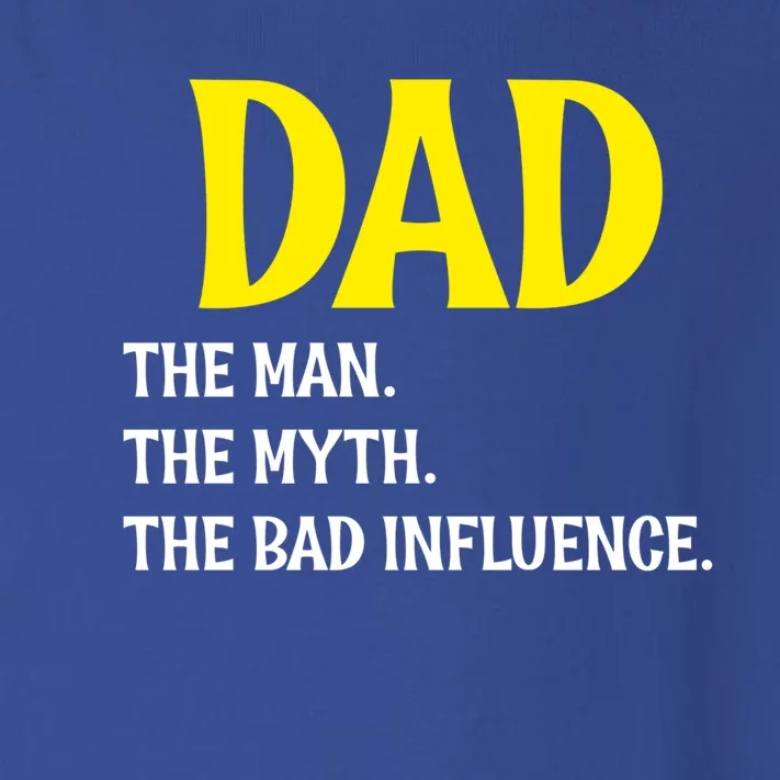 Funny Dad Bad Influence Father Daddy Hilarious Gift Toddler Long Sleeve Shirt