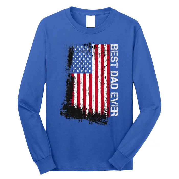 FatherS Day Best Dad Ever With Us American Flag Long Sleeve Shirt