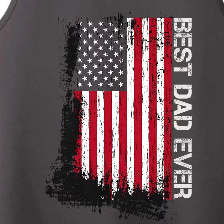 FatherS Day Best Dad Ever With Us American Flag Performance Tank