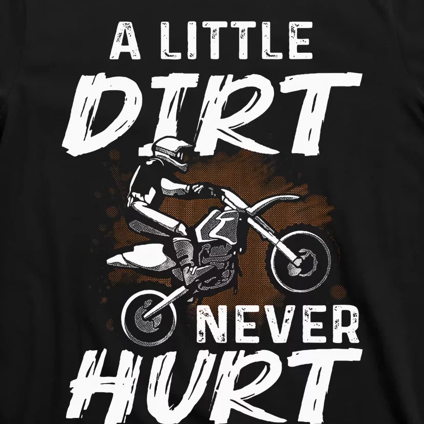 Funny Dirt Bike Gift For Motorcycle Motocross Biker T-Shirt