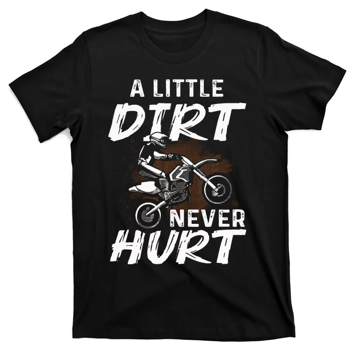 Funny Dirt Bike Gift For Motorcycle Motocross Biker T-Shirt