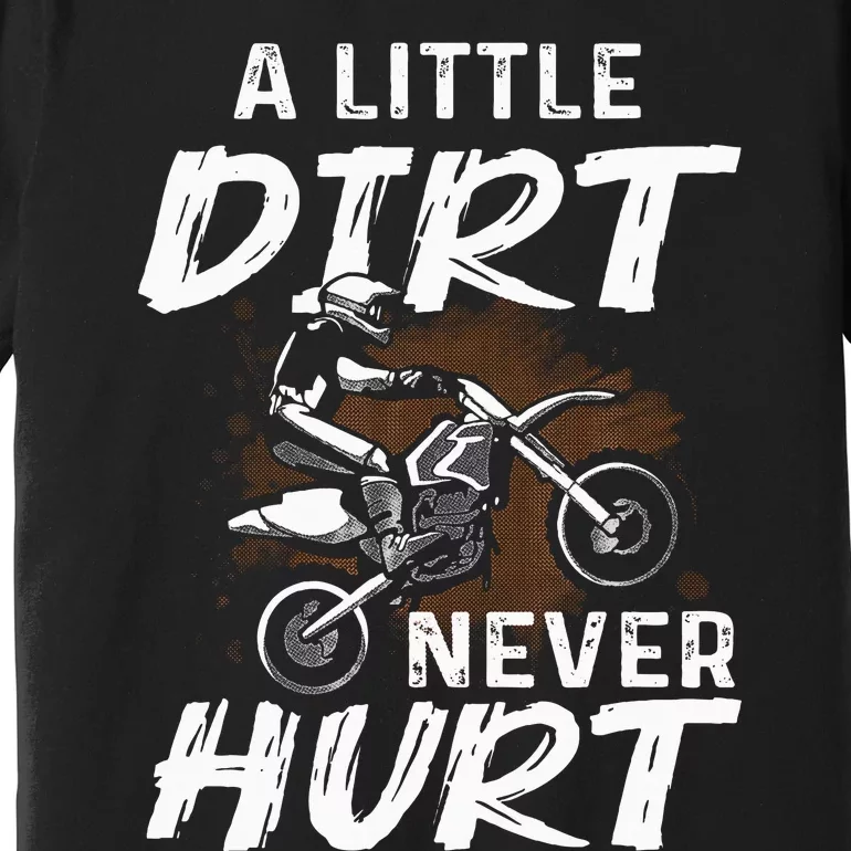 Funny Dirt Bike Gift For Motorcycle Motocross Biker Premium T-Shirt