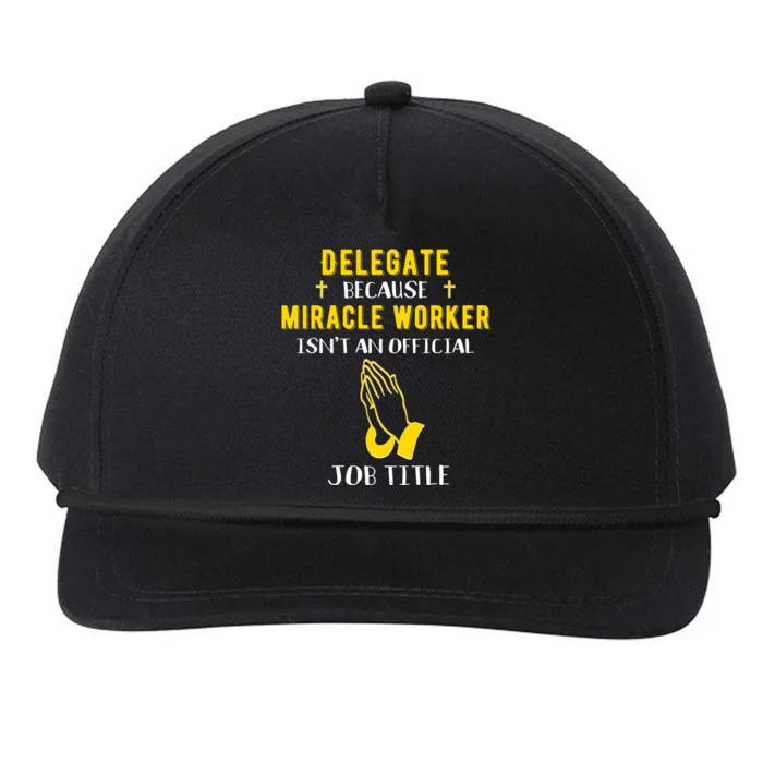 Funny Delegate Because Miracle Worker Isn't A Job Title Gift Snapback Five-Panel Rope Hat