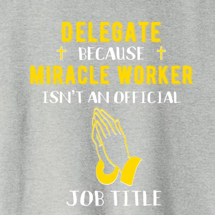 Funny Delegate Because Miracle Worker Isn't A Job Title Gift Women's Crop Top Tee