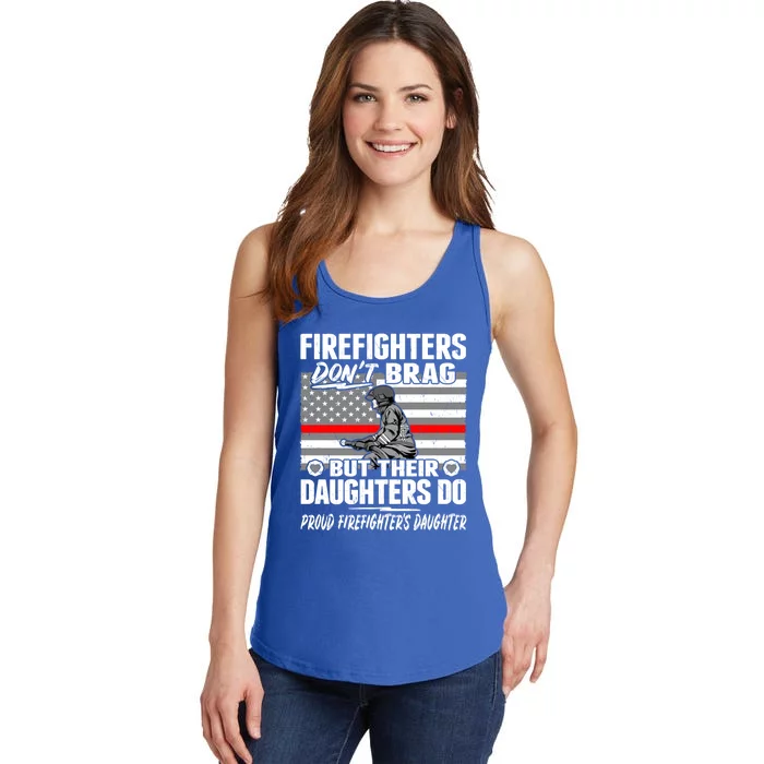 Firefighters Dont Brag Great Gift Proud Firefighter Daughter Gift Great Gift Ladies Essential Tank