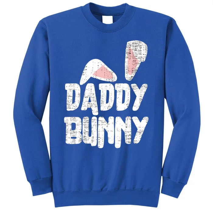 Funny Daddy Bunny Ears Easter Family Matching Father Dad Gift Tall Sweatshirt