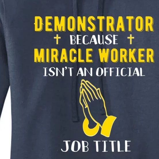 Funny Demonstrator Because Miracle Worker Isn't A Job Title Great Gift Women's Pullover Hoodie