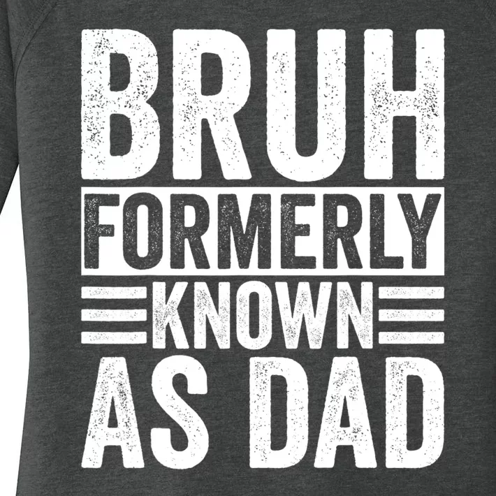 Funny Dad Bruh Formerly Known As Dad Women's Perfect Tri Tunic Long Sleeve Shirt