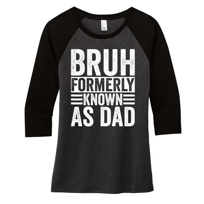 Funny Dad Bruh Formerly Known As Dad Women's Tri-Blend 3/4-Sleeve Raglan Shirt