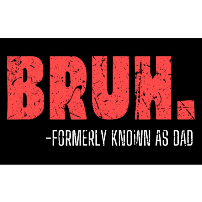 Funny Dad Bruh Formerly Known As Dad Bumper Sticker