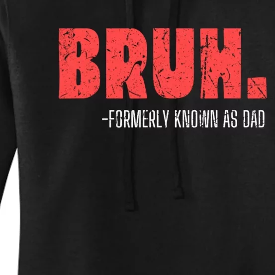 Funny Dad Bruh Formerly Known As Dad Women's Pullover Hoodie