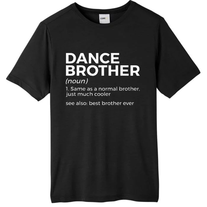 Funny Dance Brother Definition Best Brother Ever ChromaSoft Performance T-Shirt