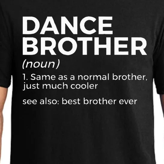 Funny Dance Brother Definition Best Brother Ever Pajama Set