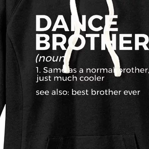 Funny Dance Brother Definition Best Brother Ever Women's Fleece Hoodie