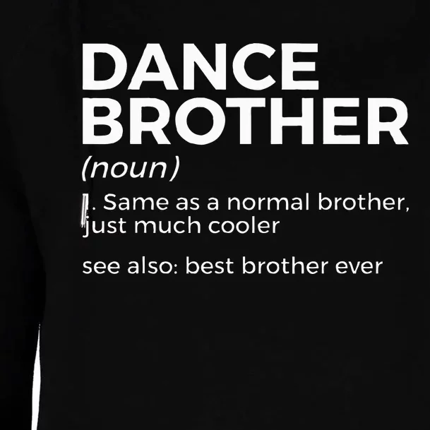 Funny Dance Brother Definition Best Brother Ever Womens Funnel Neck Pullover Hood