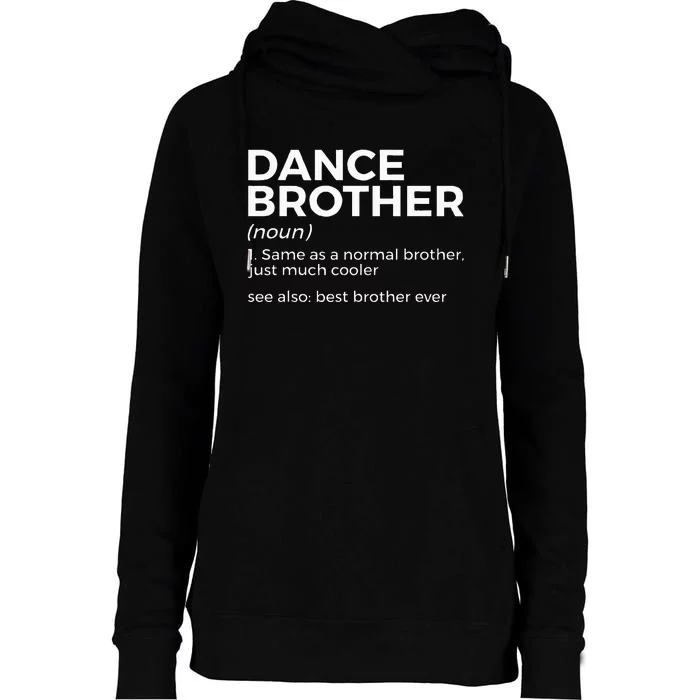 Funny Dance Brother Definition Best Brother Ever Womens Funnel Neck Pullover Hood