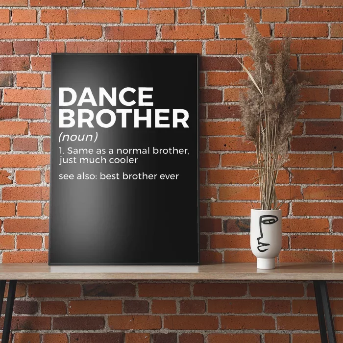 Funny Dance Brother Definition Best Brother Ever Poster