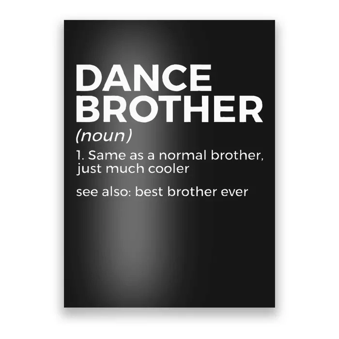 Funny Dance Brother Definition Best Brother Ever Poster