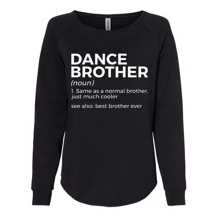 Funny Dance Brother Definition Best Brother Ever Womens California Wash Sweatshirt