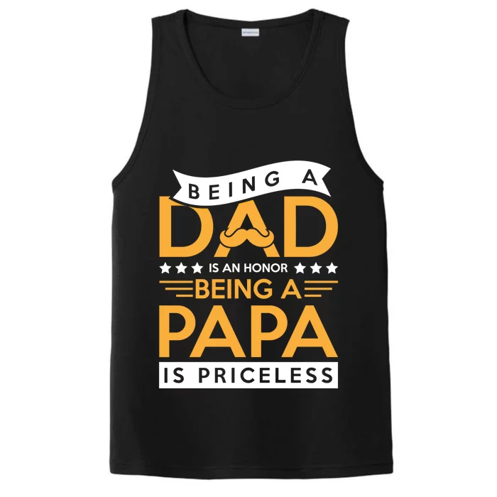 Fathers Day Being A Dad Is An Honor Papa Is Priceless Daddy Cute Gift Performance Tank