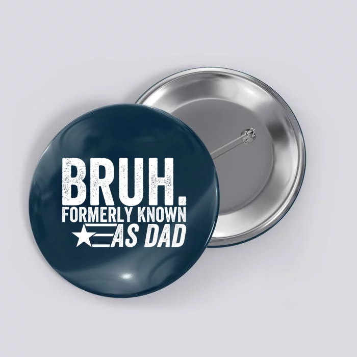 Funny Dad Bruh Formerly Known As Dad Button