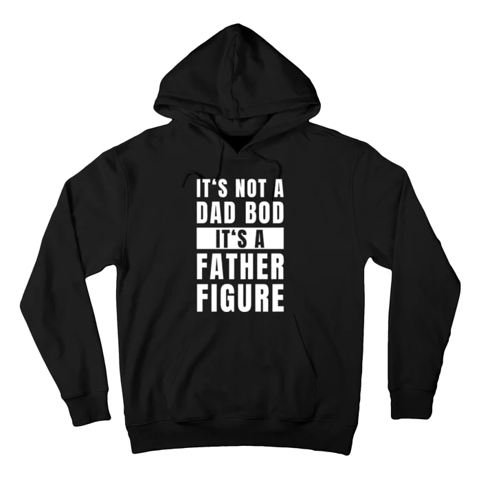 Fathersday Dad Bod Father Figure Joke Hoodie