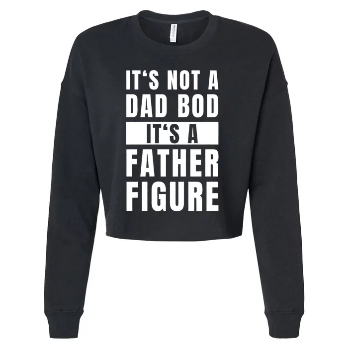 Fathersday Dad Bod Father Figure Joke Cropped Pullover Crew