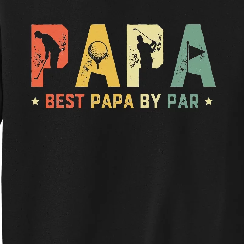 Father's Day Best Papa by Par Golf Gift Papa Golf Sweatshirt