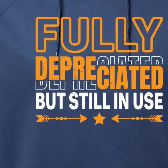 Fully Depreciated But Still In Use Cute Gift Performance Fleece Hoodie