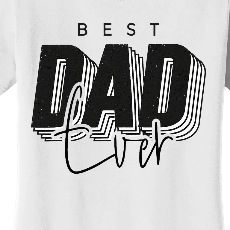 Father Day Best Dad Ever From Daughter Son Mom Women's T-Shirt