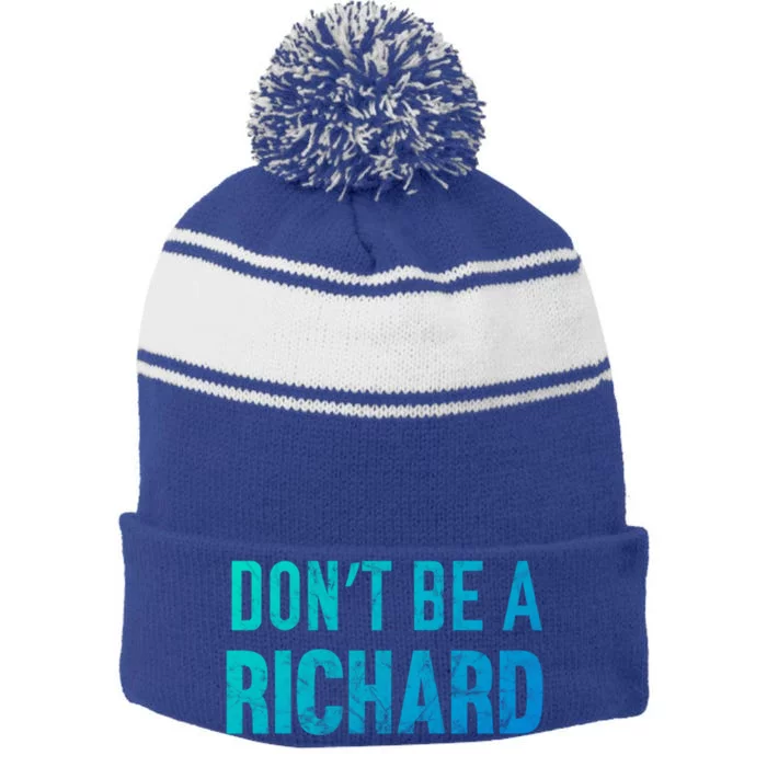 Funny DonT Be A Richard Distressed Gift Stripe Pom Pom Beanie