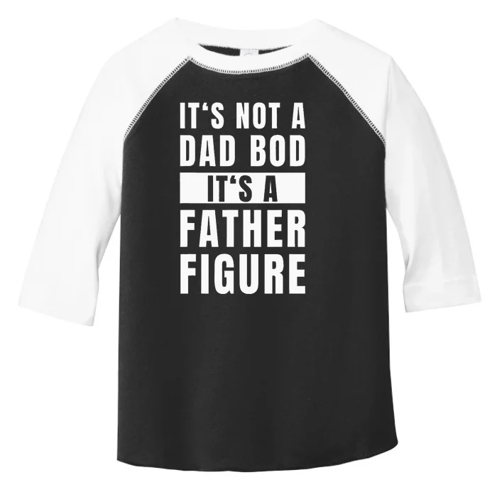 Fathersday Dad Bod Father Figure Joke Toddler Fine Jersey T-Shirt