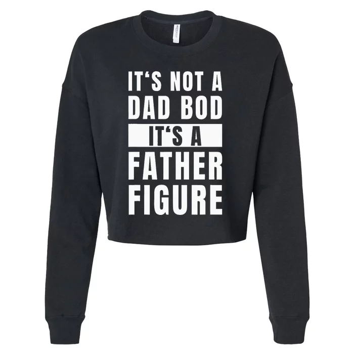 Fathersday Dad Bod Father Figure Joke Cropped Pullover Crew