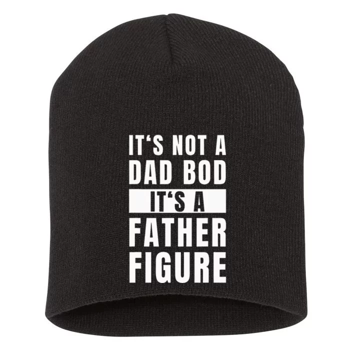 Fathersday Dad Bod Father Figure Joke Short Acrylic Beanie