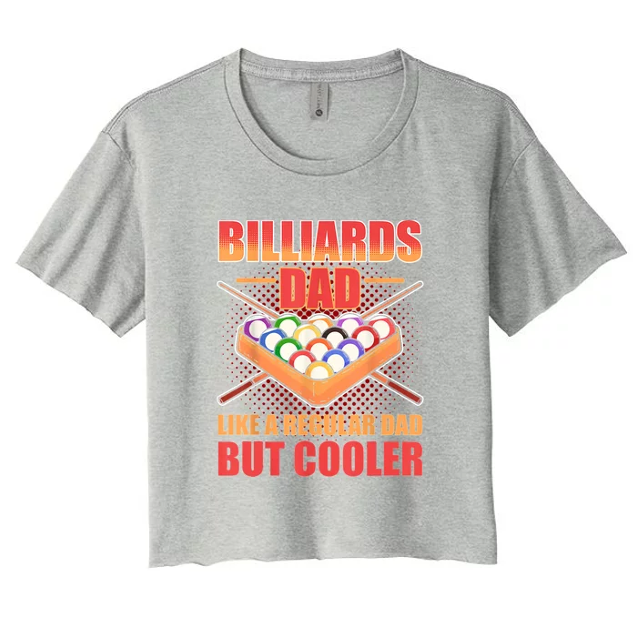 Father's Day Billiards Dad Like A Regular Dad But Cooler Billard Gift For Dad Women's Crop Top Tee