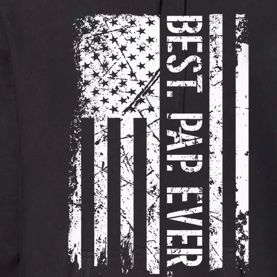 Fathers Day Best Pap Ever American Flag Gift Premium Hoodie