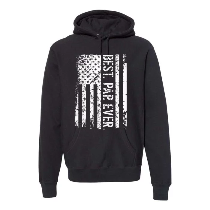 Fathers Day Best Pap Ever American Flag Gift Premium Hoodie