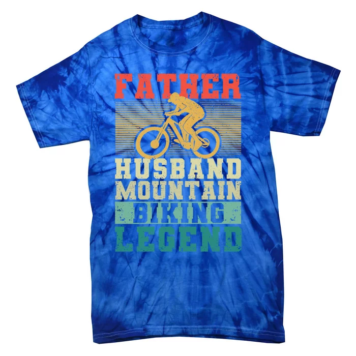 FatherS Day Bikers Father Husband Mountain Biking Legend Gift Tie-Dye T-Shirt