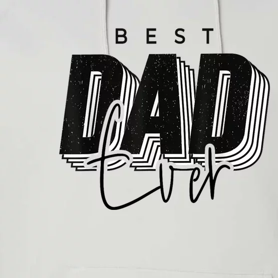 Father Day Best Dad Ever From Daughter Son Mom Performance Fleece Hoodie