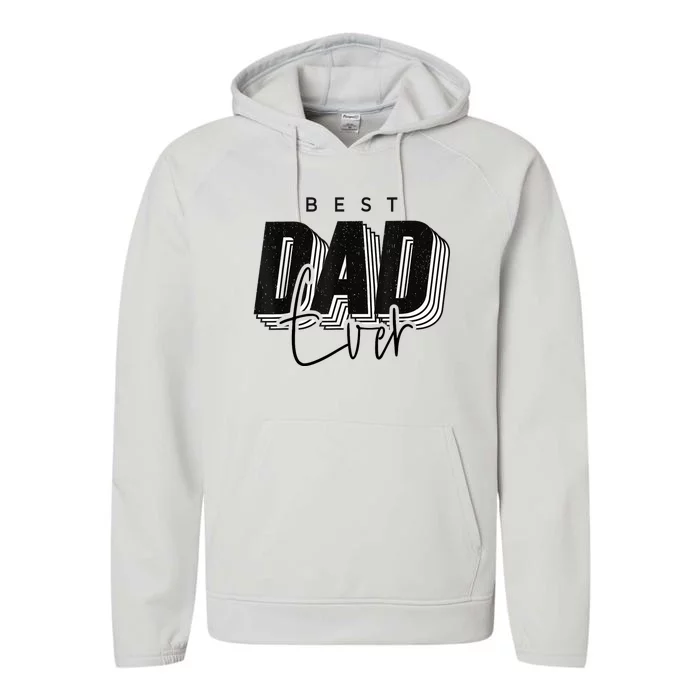 Father Day Best Dad Ever From Daughter Son Mom Performance Fleece Hoodie