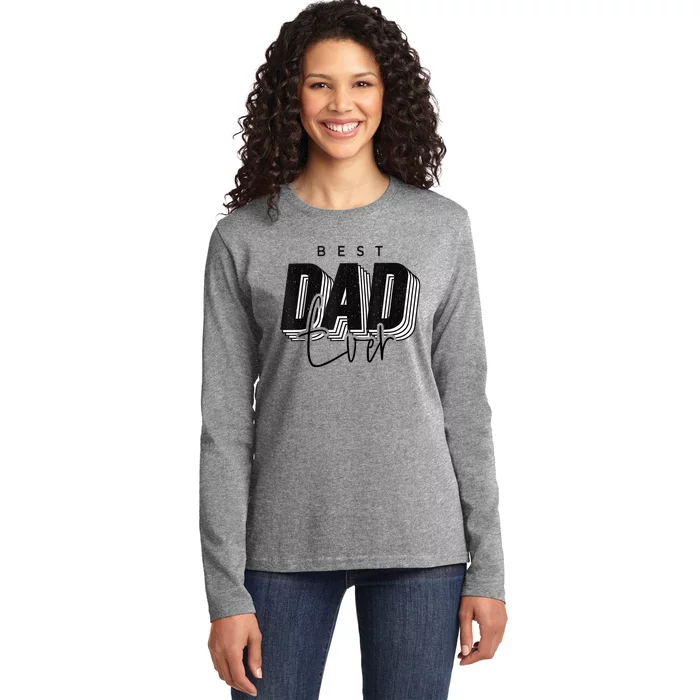 Father Day Best Dad Ever From Daughter Son Mom Ladies Long Sleeve Shirt