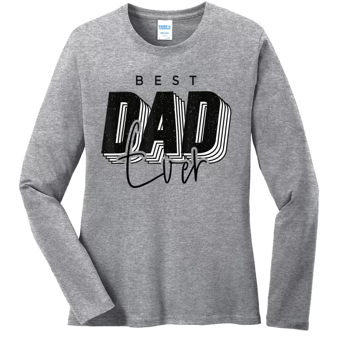 Father Day Best Dad Ever From Daughter Son Mom Ladies Long Sleeve Shirt