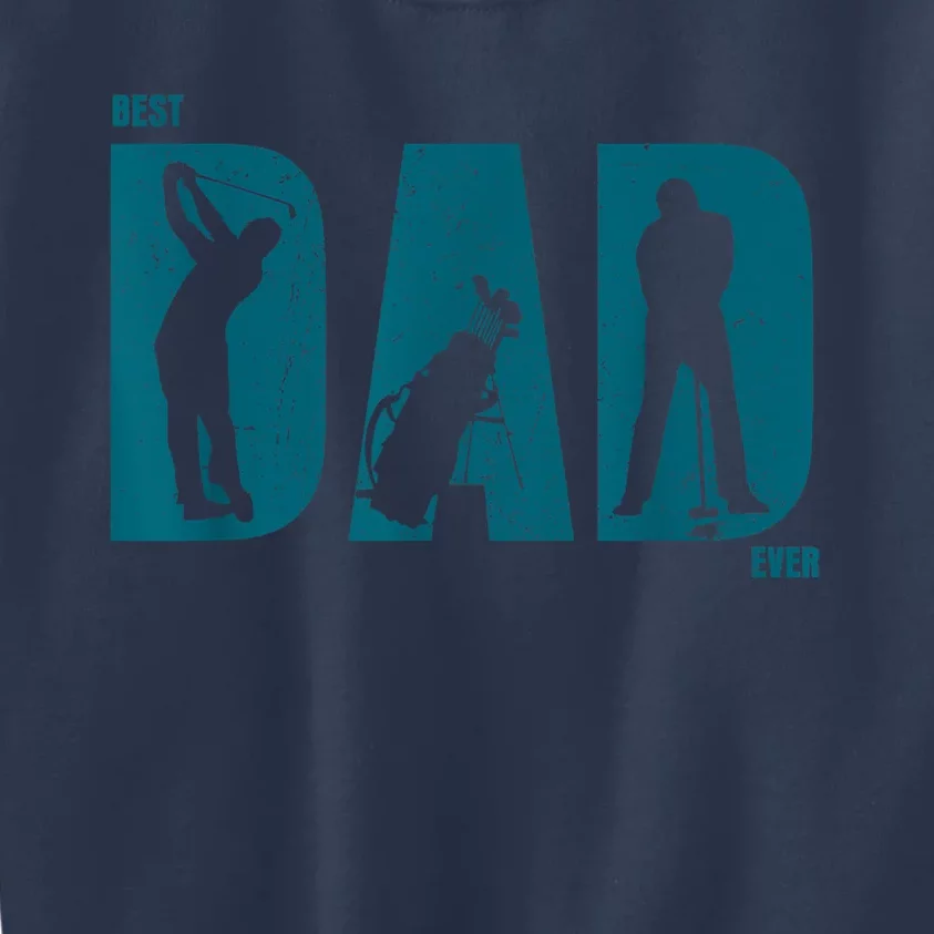 Fathers Day Best Golf Dad Ever Golf Dad Gift Kids Sweatshirt