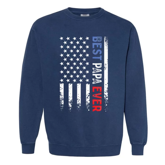 Fathers Day Best Papa Ever With US American Flag Garment-Dyed Sweatshirt