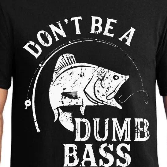 Fishing Dont Be A Dumb Bass Fishing Gift Funny Dad Pajama Set