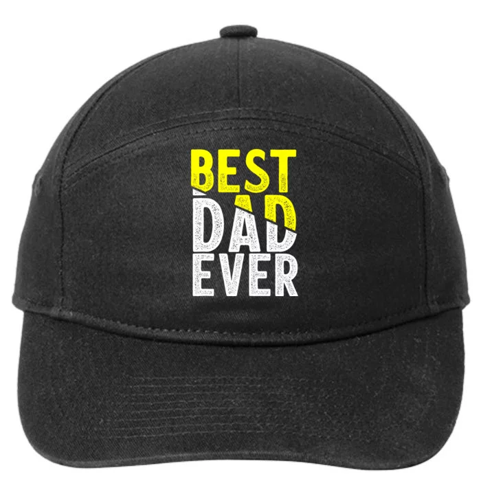 Father Day Best Dad Ever From Daughter Son Mom 7-Panel Snapback Hat