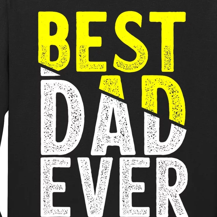 Father Day Best Dad Ever From Daughter Son Mom Tall Long Sleeve T-Shirt