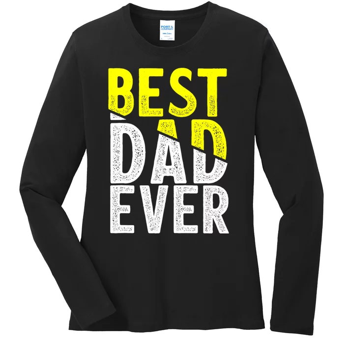 Father Day Best Dad Ever From Daughter Son Mom Ladies Long Sleeve Shirt