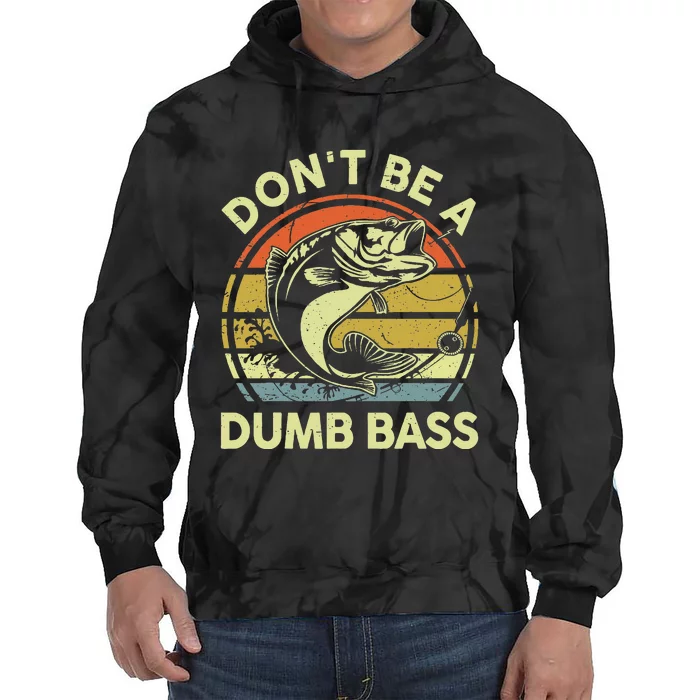 Funny Dont Be Dumb Bass Fish Dad Fishing Tie Dye Hoodie